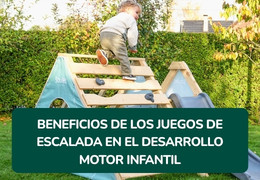 Beneficios de los juegos de escalada en el desarrollo motor infantil