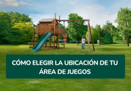Cómo elegir la ubicación de tu área de juegos