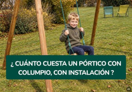 ¿Cuánto cuesta un pórtico con columpio, con instalación?