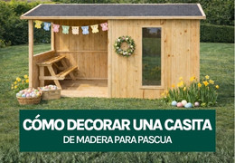 Cómo decorar una casita de madera para Pascua: ideas e inspiraciones para el jardín