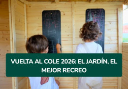 Vuelta al cole 2026: el jardín, el mejor recreo