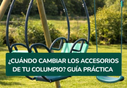 ¿Cuándo cambiar los accesorios de tu columpio? Guía práctica