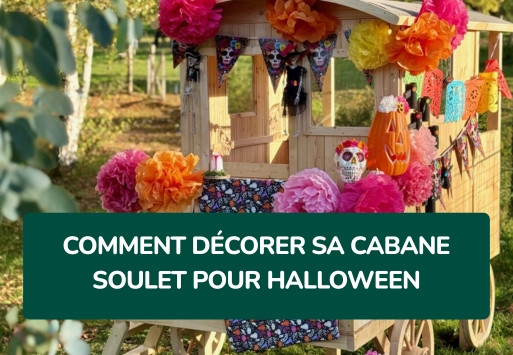 Comment décorer sa cabane Soulet pour Halloween