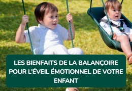 Les bienfaits de la balançoire pour l’éveil émotionnel de votre enfant