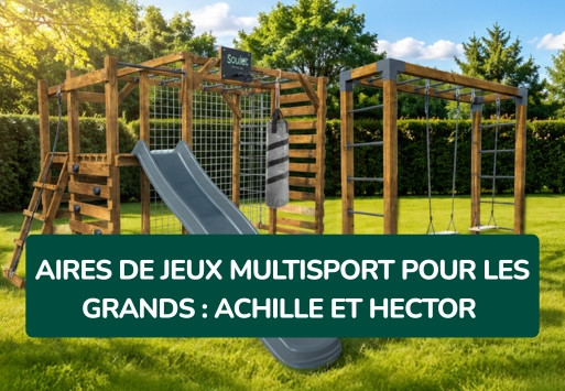 Aires de jeux multisport pour les grands : Achille et Hector débarquent