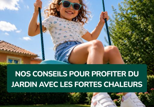 Nos conseils pour profiter du jardin avec les fortes chaleurs